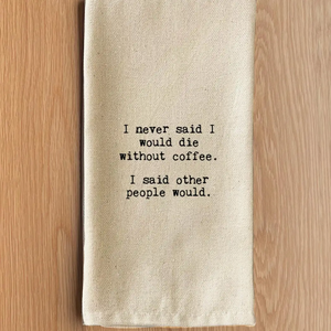 Coffee Humor Kitchen Towel
